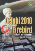 DELPHI 2010 DAN FIREBIRD : membuat aplikasi minimarket client- server (support barcode scanner)