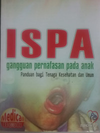 ISPA Gangguan Pernapasan Pada Anak PAnduan Bagi Tenaga Kesehatan Dan Umum