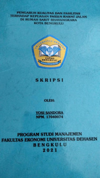 Pengaruh Kualitas dan fasilitas terhadap Kepuasan Pasien Rawat Jalan di Rumah Sakit Bhayangkara Kota bengkulu