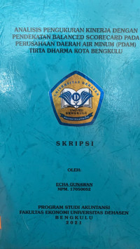 Analisis Pengukuran Kinerja Dengan Pendekatan Balanced Scorecard Pada Perusahaan Daerah Air Minum (PDAM) Tirta Dharma Kota Bengkulu