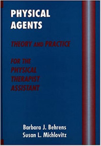 Physical Agents Theory And Practice For The Physical Therapist Assistant