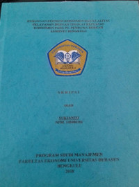 HUBUNGAN PERSEPSI KONSUMEN DAN KUALITAS PELAYANAN DENGAN TINGKAT KEPUASAN KONSUMEN PADA PT. PENDAWA BERKAH LUMINTU BENGKULU