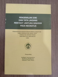 Pengenalan Diri Dan Tata Laksana Penyakit Jantung Bawaan Pada Neonatus