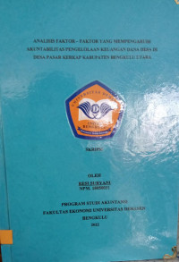 Analisis Faktor-Faktor Yang Mempengaruhi Akuntabilitas Pengelolaan Keuangan Dana Desa Di Desa Pasar Kerkap Kabupaten Bengkulu Utara