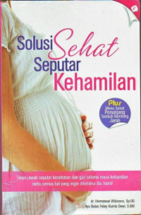 Solusi Sehat Seputar Kehamilan