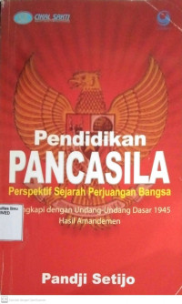 Pendidikan Pancasila Perspektif Sejarah Perjuangan Bangsa Dilengkapi dengan Undang-Undang Dasar 1945 Hasil Amandemen