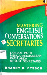 Mastering English Conversations for Secretaries Langkah Pasti Menuju Kesuksesan Karir Anda Sebagai Sekretaris