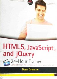 HTML5, JavaScript, and JQuery 24-Hour Trainer Complete Learning Package With Online Video Totorial