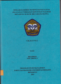 PENGARUH MOBILE BANKING DAN KUALITAS PELAYANAN TERHADAP KEPUTUSAN NASABAH MENABUNG DI BANK BRI CABANG MANNA