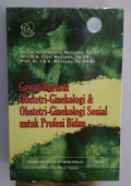 Gawat - Darurat Obstetri-Ginekologi & Obstetri-Ginekologi Sosial Untuk Profesi Bidan
