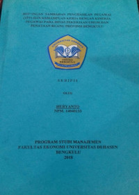 HUBUNGAN TAMBAHAN PENGHASILAN PEGAWAI(TPP) DAN KEMAMPUAN KERJA DENGAN KINERJA PEGAWAI PADA DINAS PEKERJAAN UMUM DAN PENATAAN RUANG PROVINSI BENGKULU