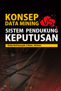 Konsep Data Mining VS Sistem Pendukung Keputusan