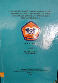 Pengaruh Kemampuan Dan Motivasi Kerja Terhadap Kinerja Pegawai Pada Dinas Ketenagakerjaan  Dan Transmigrasi Provinsi Bengkulu