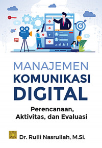 Manajemen  Komunikasi Digital: Perencanaan, Aktivitas Dan Evaluasi