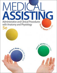 Medical Assisting Administrative and Clinical Procedures With Anatomy and Physiology