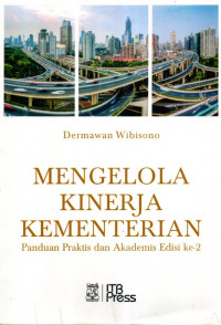 Mengelola Kinerja Kementerian (Panduan Prakts dan Akademis)