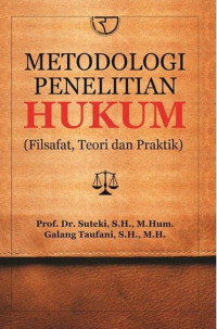 Metodelogi Penelitian Hukum (FIlsafat, Teori dan Praktik)