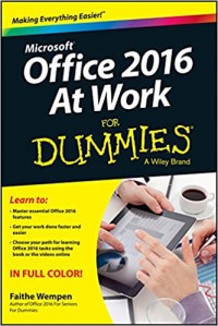 Microsoft Office 2016 At Work For Dummies A Wiley Brand