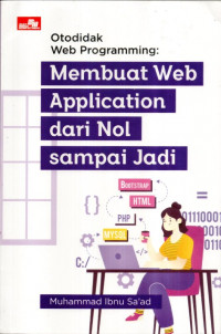 Otodidak Web Programming: Membuat Web Application Dari Nol Sampai Jadi