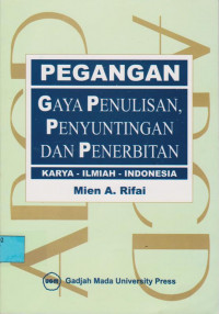 Pegangan Gaya Penulisan, Penyuntingan dan Penerbitan Karya Ilmiah Indonesia