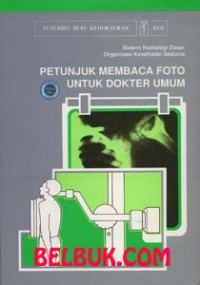 Sistem Radiologi Dasar Organisasi Kesehatan Sedunia Petunjuk Membaca Foto Untuk Dokter Umum