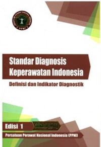 Standar Diagnosis Keperawatan Indonesia : Definisi dan Indikator Diagnostik
