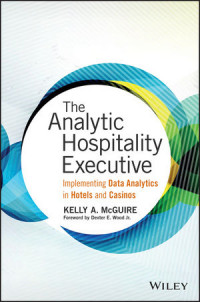 The Analytic Hospital Executive Implementing Data Analytics in Hotels and Casions