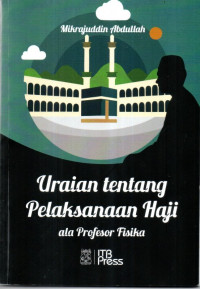 Uraian Tentang Pelaksanaan Haji ala Profesor Fisika