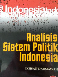 ANALISIS SISTEM POLITIK INDONESIA