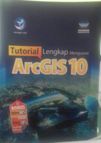 Tutorial Lengkap Mengusai ARCGIS 10