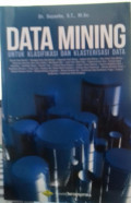 Data Mining; Untuk Klasifikasi dan Klasterisasi Data