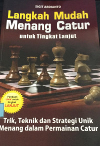 Langkah Mudah Menang Catur Untuk Tingkat Lanjut