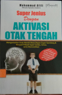 SUPER JENIUS DENGAN AKTIVASI OTAK TENGAH