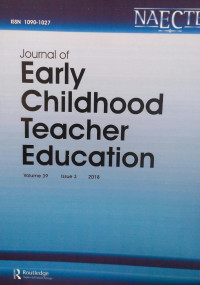 JOURNAL OF EARLY CHILDHOOD TEACHER EDUCATION : VOLUME 39 ISSUE 3