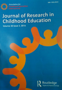 JOURNAL OF RESEARCH IN CHILDHOOD EDUCATION : VOLUME 30 ISSUE 3