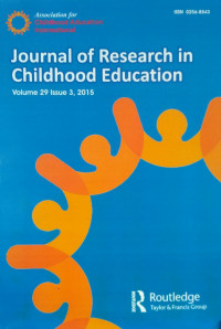 JOURNAL OF RESEARCH IN CHILDHOOD EDUCATION : VOLUME 29 ISSUE 3