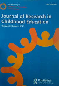 JOURNAL OF RESEARCH IN CHILDHOOD EDUCATION : VOLUME 31 ISSUE 3