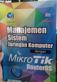 Manajemen Sistem Jaringan Komputer dengan Mikrotik Routeros