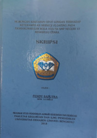 HUBUNGAN KEKUATAN OTOT LENGAN TERHADAP KETERAMPILAN SERVICE FLOATING PADA EKSRAKURIKULER BOLA VOLI DI SMP NEGERI 43 BENGKULU UTARA