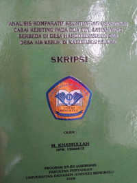 ANALISIS KOMPARATIF KEUNTUNGAN USAHA TANI CABAI KERITING PADA DUA TIPE LAHAN YANG BERBEDA DI DESA HARGGOBINAGUN DAN DESA AIR KERUH DI KABUPATEN SELUMA