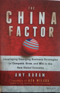 The china factor:leveraging emerging business strategies to compete, grow and win in the new economy