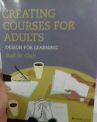 Creating Courses For ADults; Design For Learning