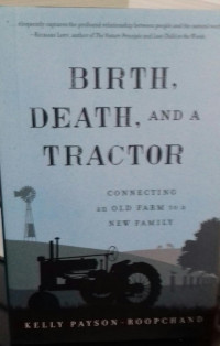 Birth, Death, And A Tractor: Connecting An OLD Farm to a New Family