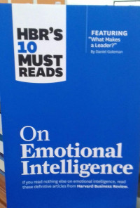 On Emotional Intelligence: HBR'S 10 Must Reads