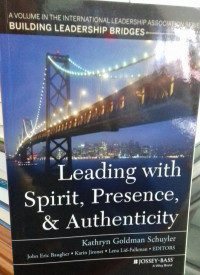 Leading With Spirit, Presence, dan Authenticty