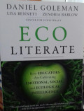 ECO LITERATE : How Educators Are Caltivating Emotional, Social, and Ecological Intelligence