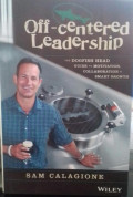 Off- Centered Leadership: The Dogfish Head Guide To Motivation Collaboration Smart Growth