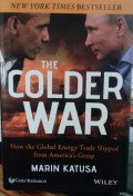 The COLDER WAR: How The Global Energy Trade Slipped From America