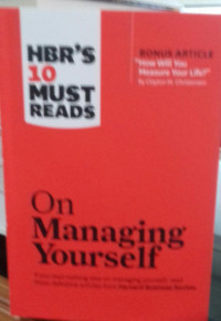 HBR's 10 Must : On Managing Yourself