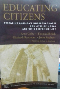 Educating Citizens: Preparing America's Undergraduates For Lives Of Moral And civic Responsibility
